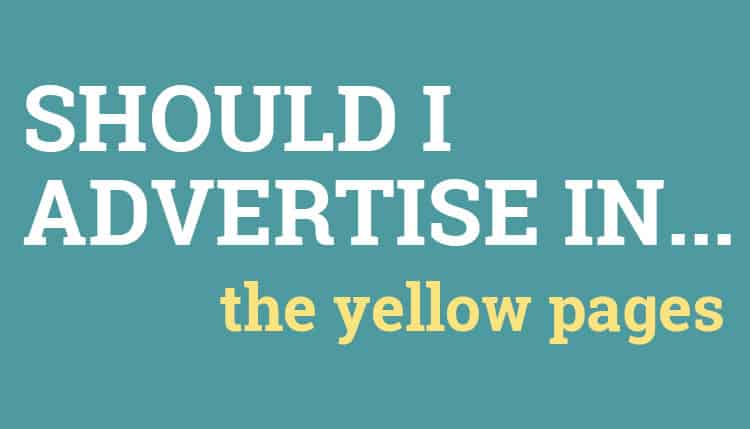 Should I Advertise in the Yellow Pages?