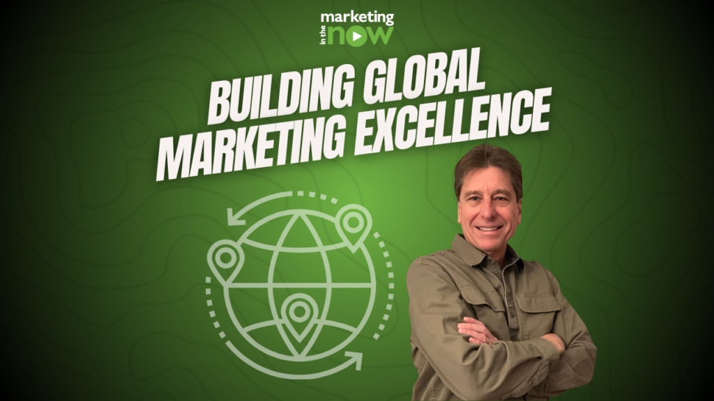 Building Global Marketing Excellence: Key Strategies for Success