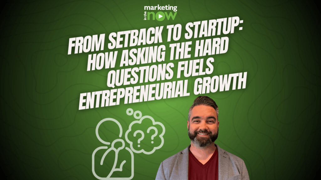 From Setback to Startup: How Asking the Hard Questions Fuels Entrepreneurial Growth