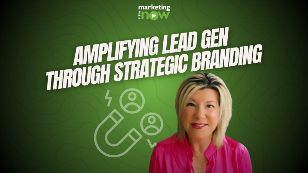 Amplifying Lead Generation Through Strategic Branding